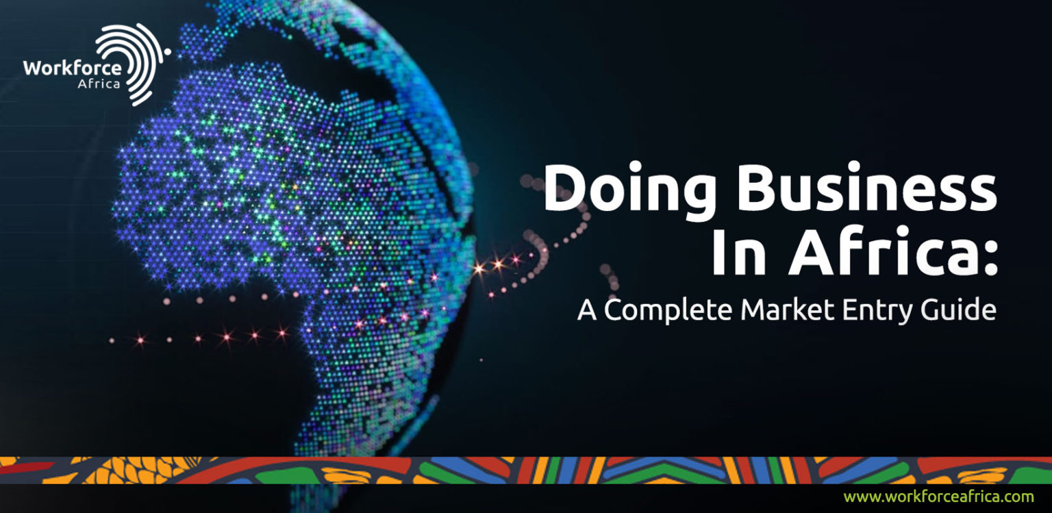 Doing Business In Africa: Complete Market Entry Guide - Global Market ...