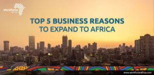 International Business Expansion: Top 5 Business Reasons to Expand to Africa