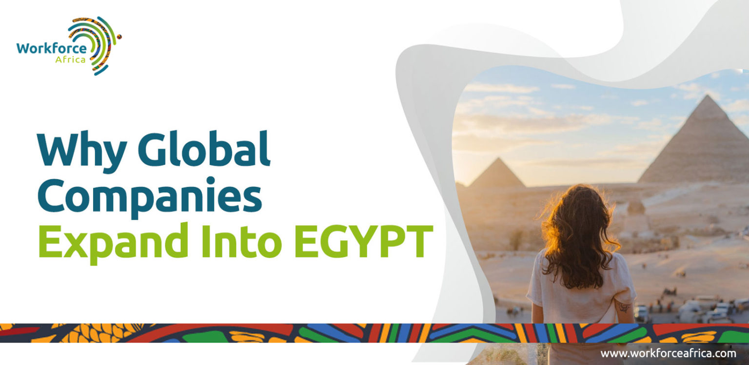 International Expansion Why Companies Expand Into Egypt Global