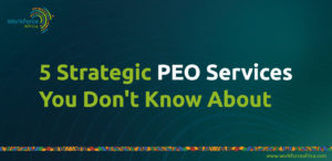 5 Strategic PEO Services You Don't Know About