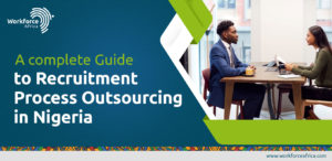 A complete Guide to Recruitment Process Outsourcing in Nigeria