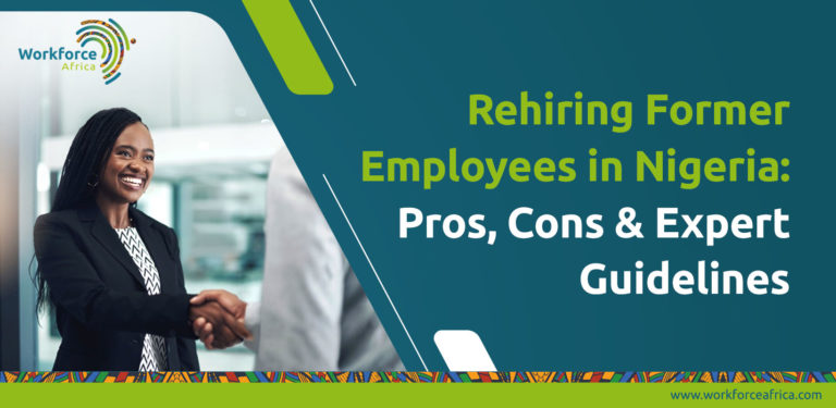 Rehiring Former Employees In Nigeria Pros Cons Expert Guidelines 