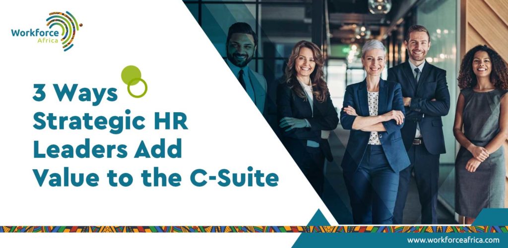 3 Ways Strategic HR Leaders Add Value to the C-Suite