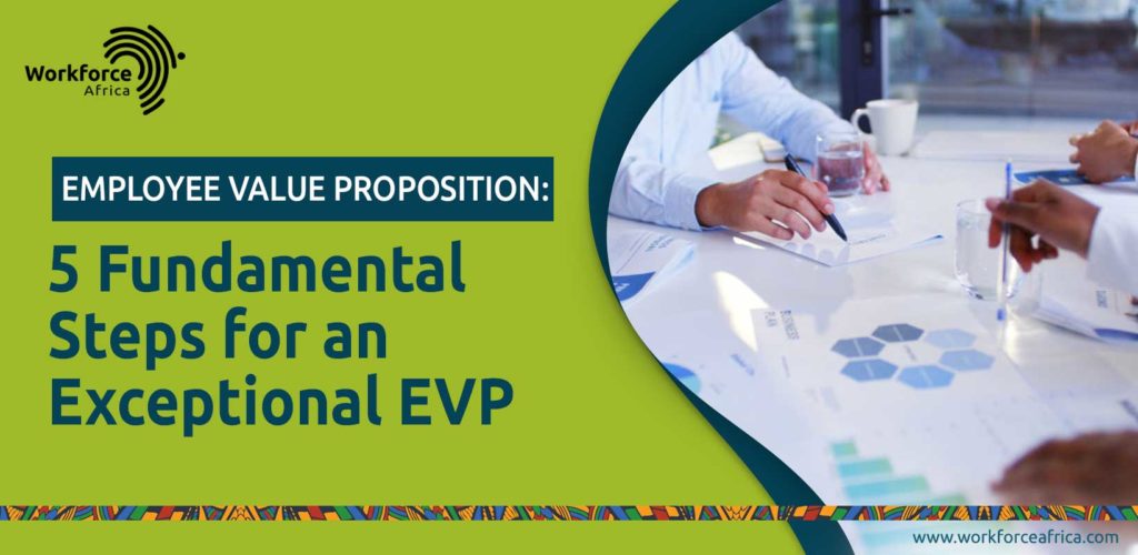 Employee Value Proposition 5 Fundamental Steps for an Exceptional EVP
