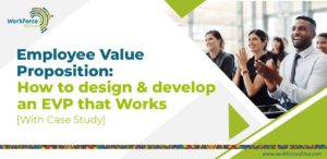 Employee Value Proposition: How to Design & Develop an EVP that Works