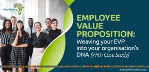 Employee Value Proposition: Weaving your EVP into your organisation's DNA