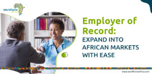 Employer of Record Expand Into African Markets With Ease