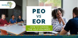 PEO vs EOR How to Choose the Help You Need